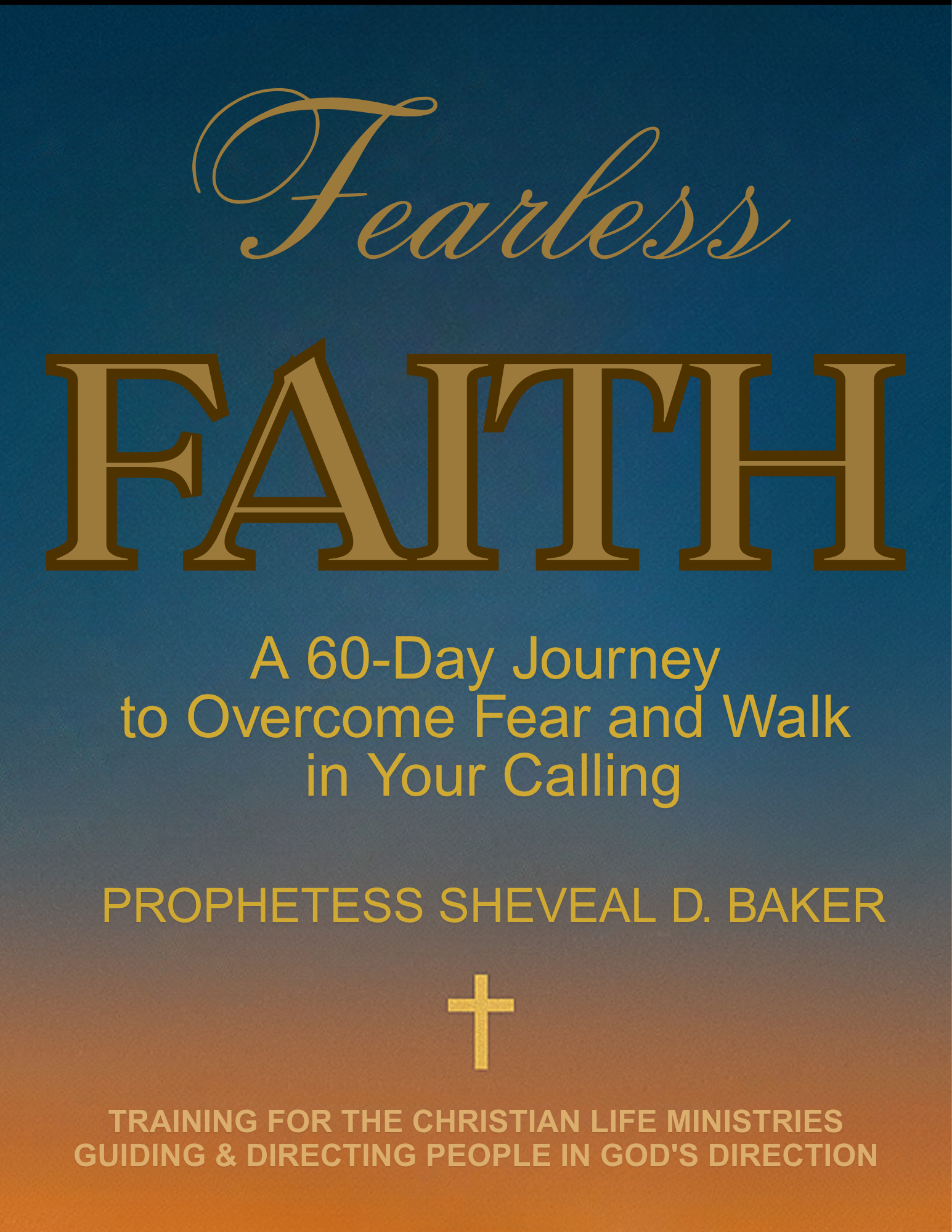 "Fearless Faith: A 60 Day Journey To Confidence in God's Calling"